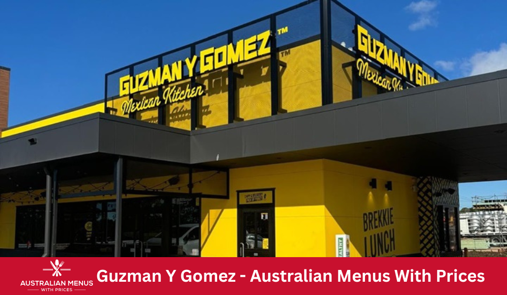 Guzman Y Gomez Menus With Prices In Australia