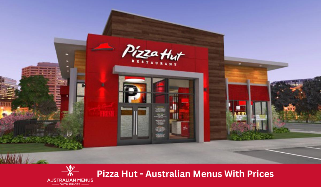 Pizza Hut Menus With Prices In Australia