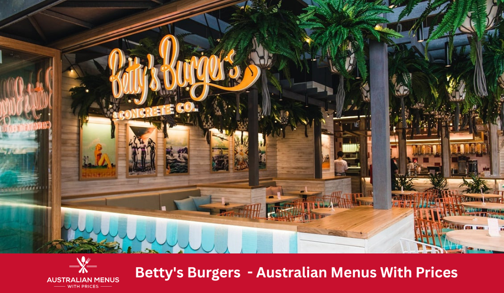 Betty's Burgers Menus With Prices In Australia